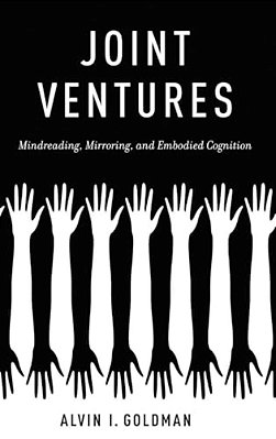 Joint Ventures: Mindreading, Mirroring, And Embodied Cognition-..
