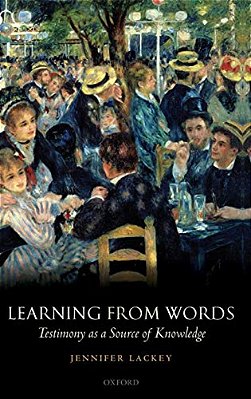 Learning From Words: Testimony As A Source Of Knowledge-..