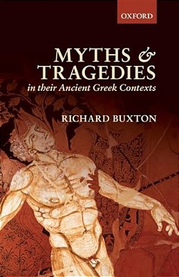 Myths Tragedies Ancient Greek Contexts P-..