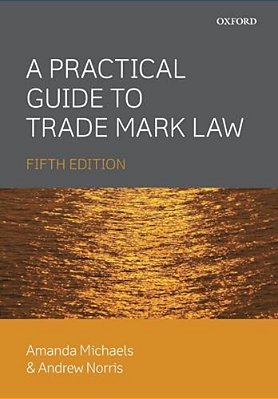 A Practical Guide To Trade Mark Law-..