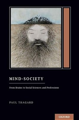 Mind-Society: From Brains To Social Sciences And Professions (Treatise On Mind And Society)-..