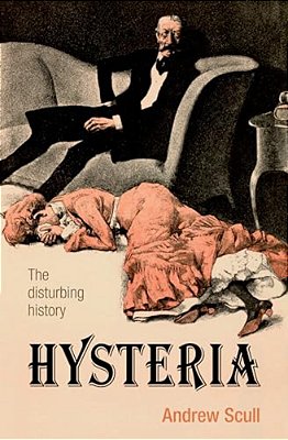 Hysteria: The Disturbing History-..
