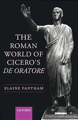 The Roman World Of Cicero's De Oratore-..