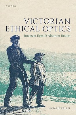 Victorian Ethical Optics: Innocent Eyes And Aberrant Bodies-..