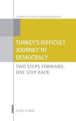 Turkey's Difficult Journey To Democracy: Two Steps Forward, One Step Back-..