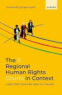 3 Regional Human Rights Courts In Context: Justice That Cannot Be Taken For Granted-..