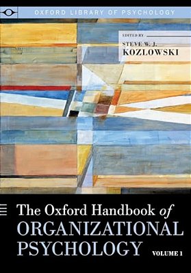 Oxford Handbook Of Organizational Psychology, Volume 1-..