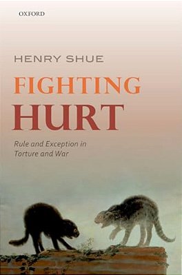 Fighting Hurt: Rule And Exception In Torture And War-..