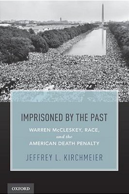 Imprisoned By The Past: Warren Mccleskey, Race, And The American Death Penalty-..