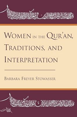 Women In The Qur'An, Traditions, And Interpretation-..