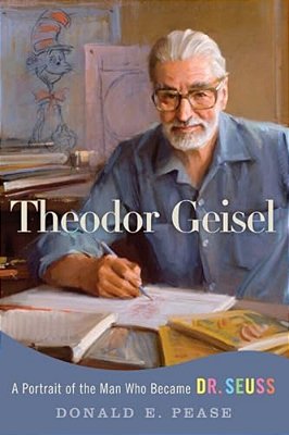 Theodor Geisel: A Portrait Of The Man Who Became Dr. Seuss-..