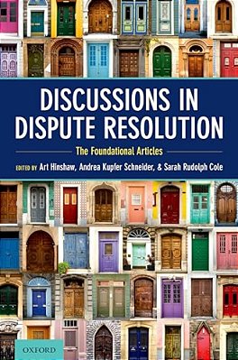 Discussions In Dispute Resolution: The Foundational Articles-..