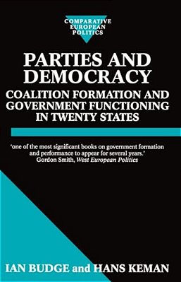 Parties And Democracy: Coalition Formation And Government Functioning In Twenty States-..