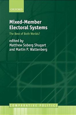 Mixed-Member Electoral Systems: The Best Of Both Worlds?-..