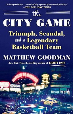 The City Game: Triumph, Scandal, And A Legendary Basketball Team-..