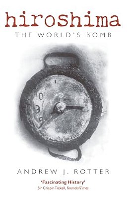 Hiroshima: The World's Bomb-..