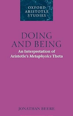 Doing And Being: An Interpretation Of Aristotle's Metaphysics Theta-..