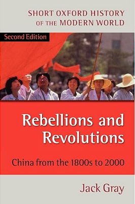 Rebellions And Revolutions: China From The 1800S To 2000-..