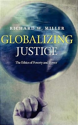Globalizing Justice: The Ethics Of Poverty And Power-..
