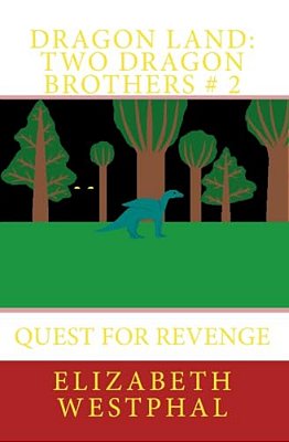 Dragon Land: Two Dragon Brothers # 2: Quest For Revenge-..