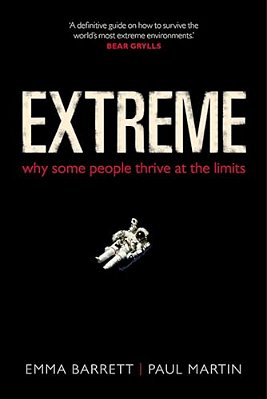 Extreme: Why Some People Thrive At The Limits-..