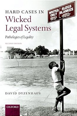 Hard Cases In Wicked Legal Systems: Pathologies Of Legality-..