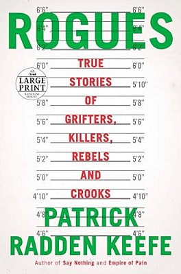 Rogues: True Stories Of Grifters, Killers, Rebels And Crooks-..