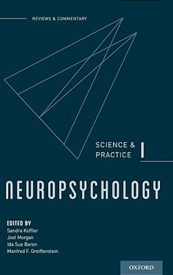 Neuropsychology: Science And Practice, I-..