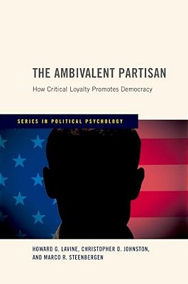 Ambivalent Partisan: How Critical Loyalty Promotes Democracy-..