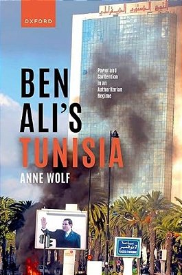 Ben Ali's Tunisia: Power And Contention In An Authoritarian Regime-..