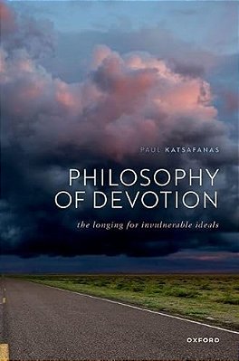 Philosophy Of Devotion: The Longing For Invulnerable Ideals-..