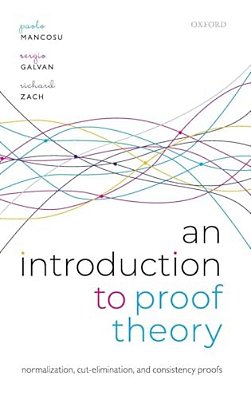 Introduction To Proof Theory: Normalization, Cut-Elimination, And Consistency Proofs-..
