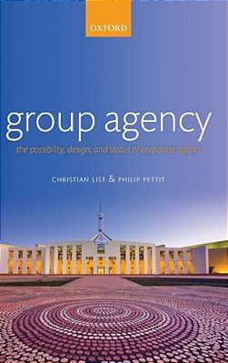 Group Agency: The Possibility, Design, And Status Of Corporate Agents-..