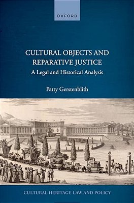 Cultural Objects And Reparative Justice: A Legal And Historical Analysis-..
