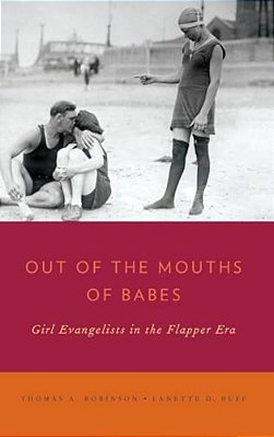 Out Of The Mouths Of Babes: Girl Evangelists In The Flapper Era-..