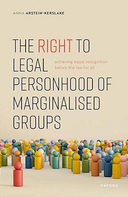Right To Legal Personhood Of Marginalised Groups: Achieving Equal Recognition Before The Law For All-..