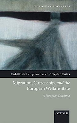 Migration, Citizenship, And The European Welfare State: A European Dilemma-..