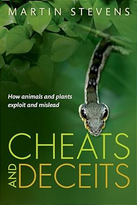 Cheats And Deceits: How Animals And Plants Exploit And Mislead-..