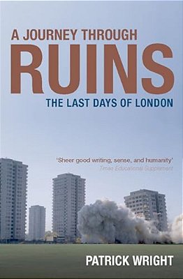 A Journey Through Ruins: The Last Days Of London-..