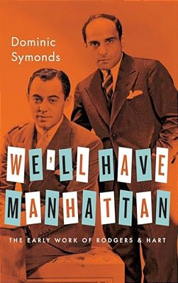 We'Ll Have Manhattan: The Early Work Of Rodgers & Hart-..