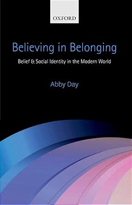 Believing In Belonging: Belief And Social Identity In The Modern World-..