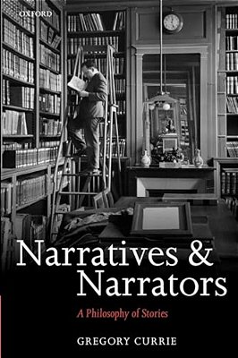 Narratives And Narrators: A Philosophy Of Stories-..