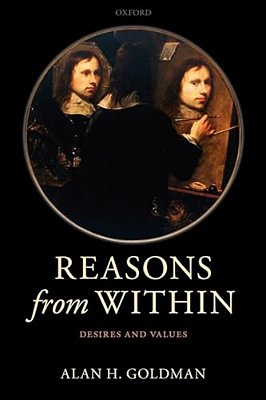Reasons From Within: Desires And Values-..