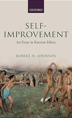 Self-Improvement: An Essay In Kantian Ethics-..