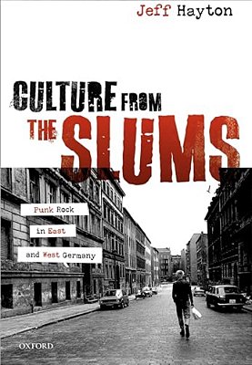 Culture From The Slums: Punk Rock In East And West Germany-..