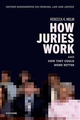 How Juries Work: And How They Could Work Better-..