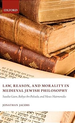 Law, Reason, And Morality In Medieval Jewish Philosophy-..