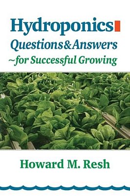 Hydroponics: Questions & Answers For Successful Growing-..