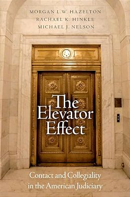 Elevator Effect: Contact And Collegiality In The American Judiciary-..
