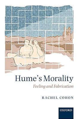 Hume's Morality: Feeling And Fabrication-..